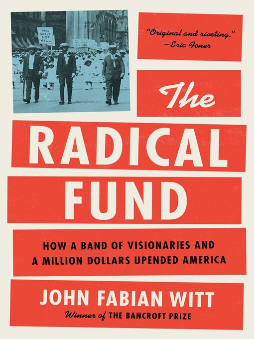 Title details for The Radical Fund by John Fabian Witt - Available
